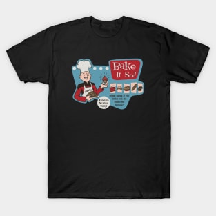 Bake It So! T-Shirt